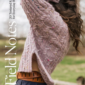Field Notes: 20 Textured Knits for Everyday Beauty