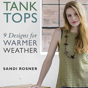 Crochet Tank Tops: 9 Designs for Warmer Weather by Sandi Rosner