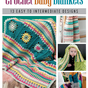 Crochet Baby Blankets: 13 Easy to Intermediate Designs by Kristi Simpson