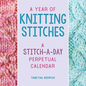 A Year of Knitting Stitches - A Stitch-A-Day Perpetual Calendar