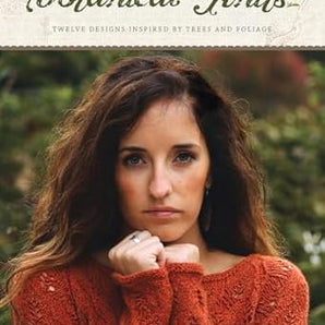 Botanical Knits:  Twelve Designs Inspired by Trees and Foliage, by Alana Dakos