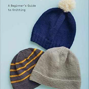 Knit a Hat: A Beginners Guide to Knitting by Alanna Okun