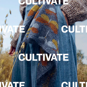"Cultivate:  Knitting the Beauty of Nature" by Dee Harwicke and Laine Publishing