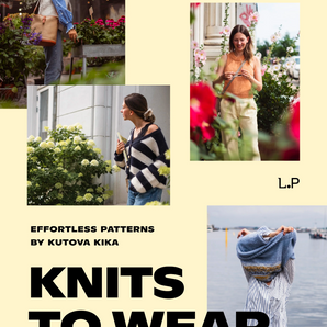Knits to Wear: Effortless Patterns by Kutova Kika