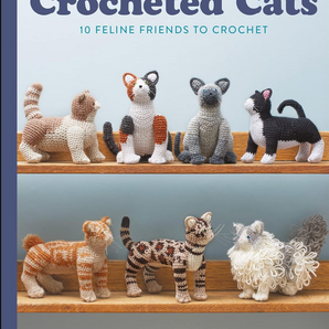 "Crocheted Cats:  10 Feline Friends to Crochet" by Vanessa Mooncie