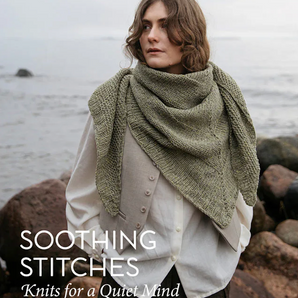 Soothing Stitches: Knits for a Quiet Mind by Paulina Kuunsola