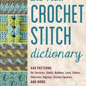 The New Crochet Stitch Dictionary