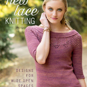 New Lace Knitting: Designs for Wide Open Spaces by Rosemary (Romi) Hiill