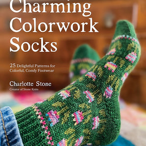 Charming Colorwork Socks by Charlotte Stone